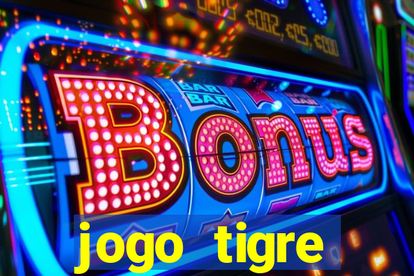 jogo tigre plataforma nova